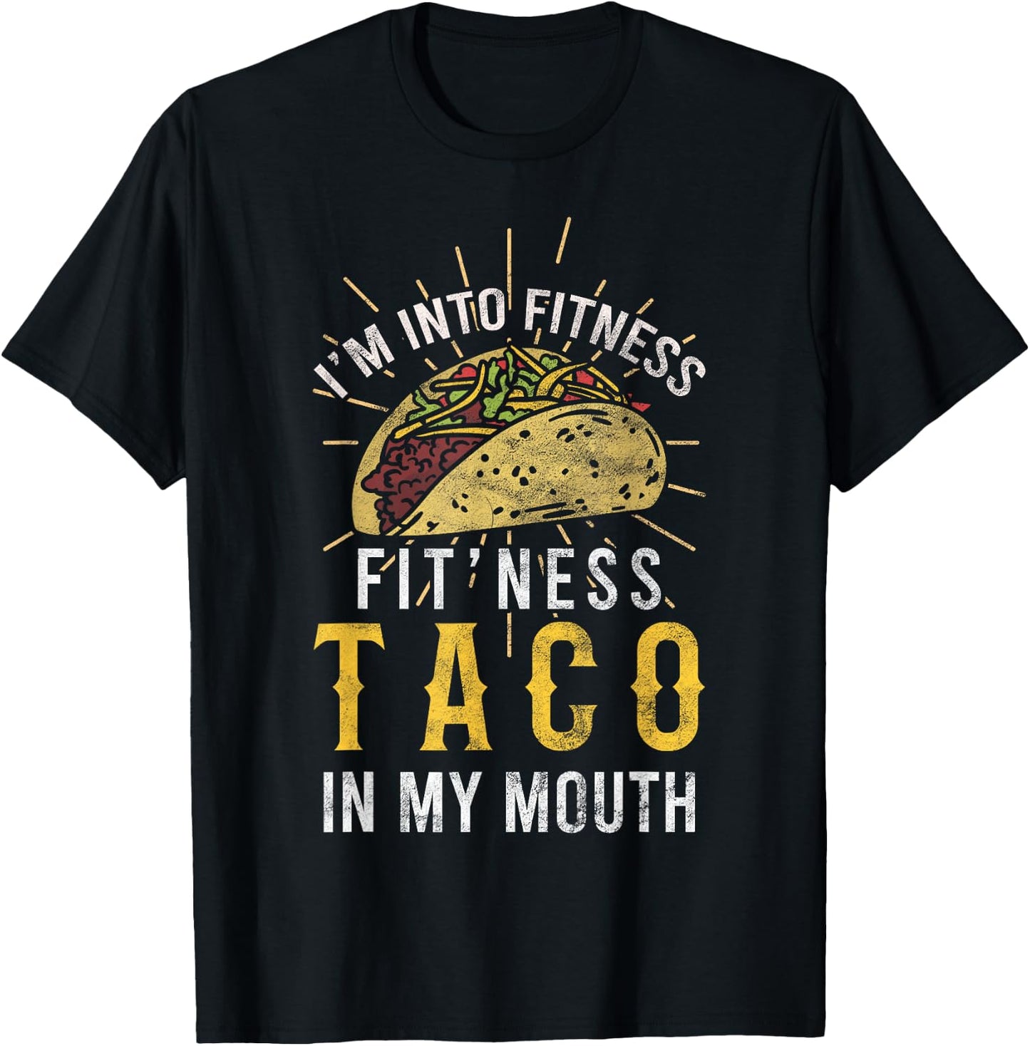 I'm Into Fitness Taco in My Mouth Taco Lover T-Shirt - T-Shirt | Black