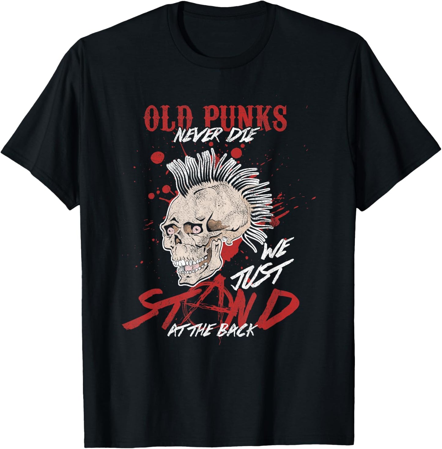 Funny Old Punks Never Die We Just Stand T-Shirt - T-Shirt | Black