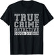 True Crime Stoness on Your Couch -Adults Detective Couch Division T-Shirt - T-Shirt | Black