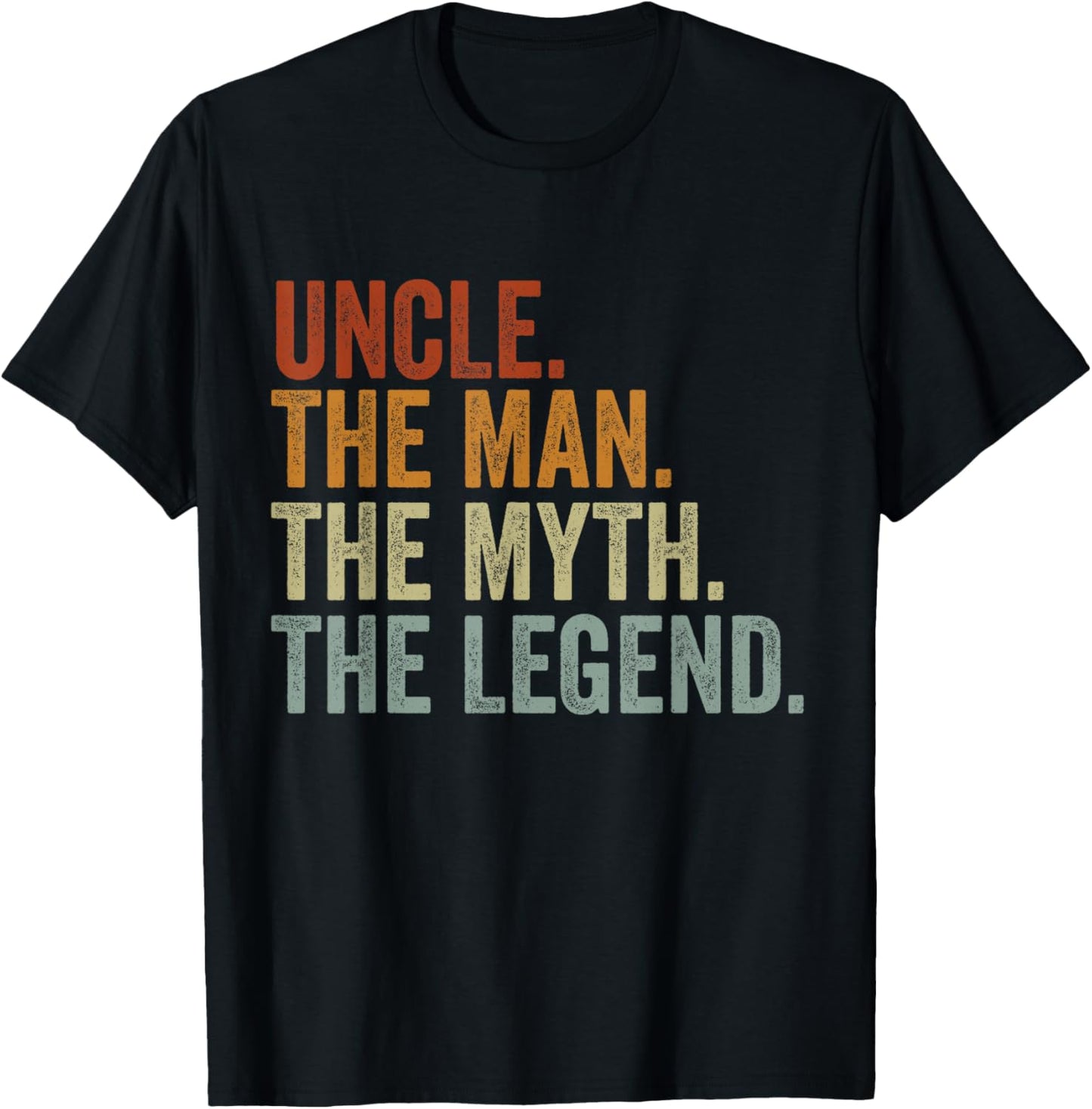 Uncle the Man the Myth the Legend T-Shirt - T-Shirt | Black