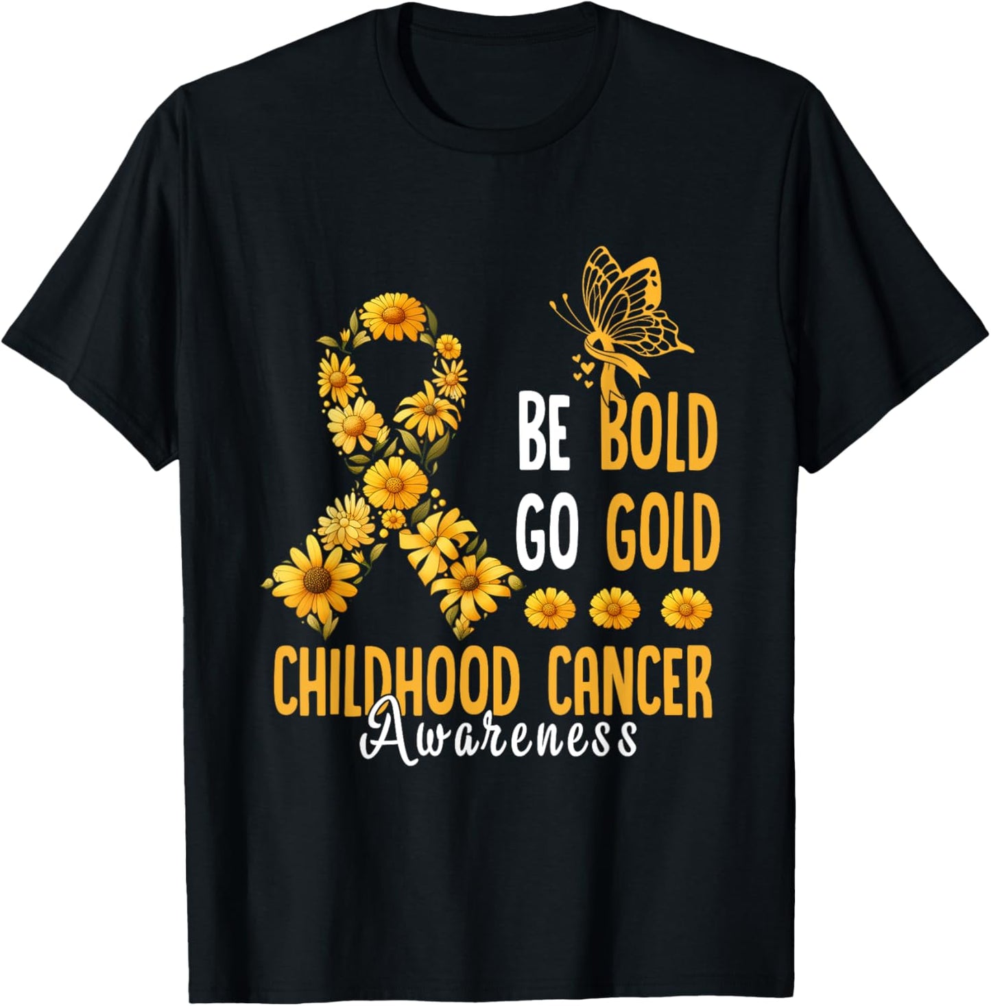 Childhood Be Bold Go Gold Childhood Cancer Awareness Flower T-Shirt - T-Shirt | Black