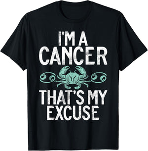 Im a Cancer thats my Excuse Cancer Zodiac T-Shirt - T-Shirt | Black