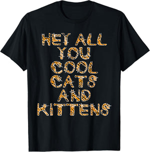 Hey All You Cool Cats and Kittens Tiger Letters T-Shirt - T-Shirt | Black
