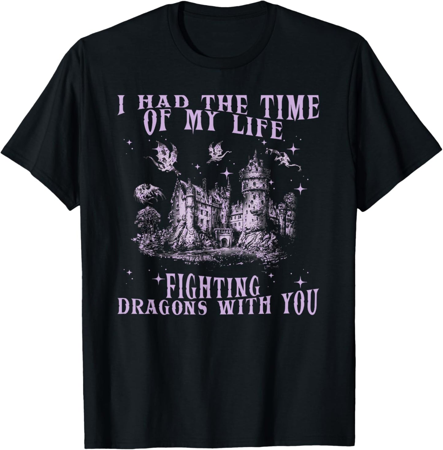 I Had The Time Of My Life Fighting Dragons With You Mythical T-Shirt - T-Shirt | Black
