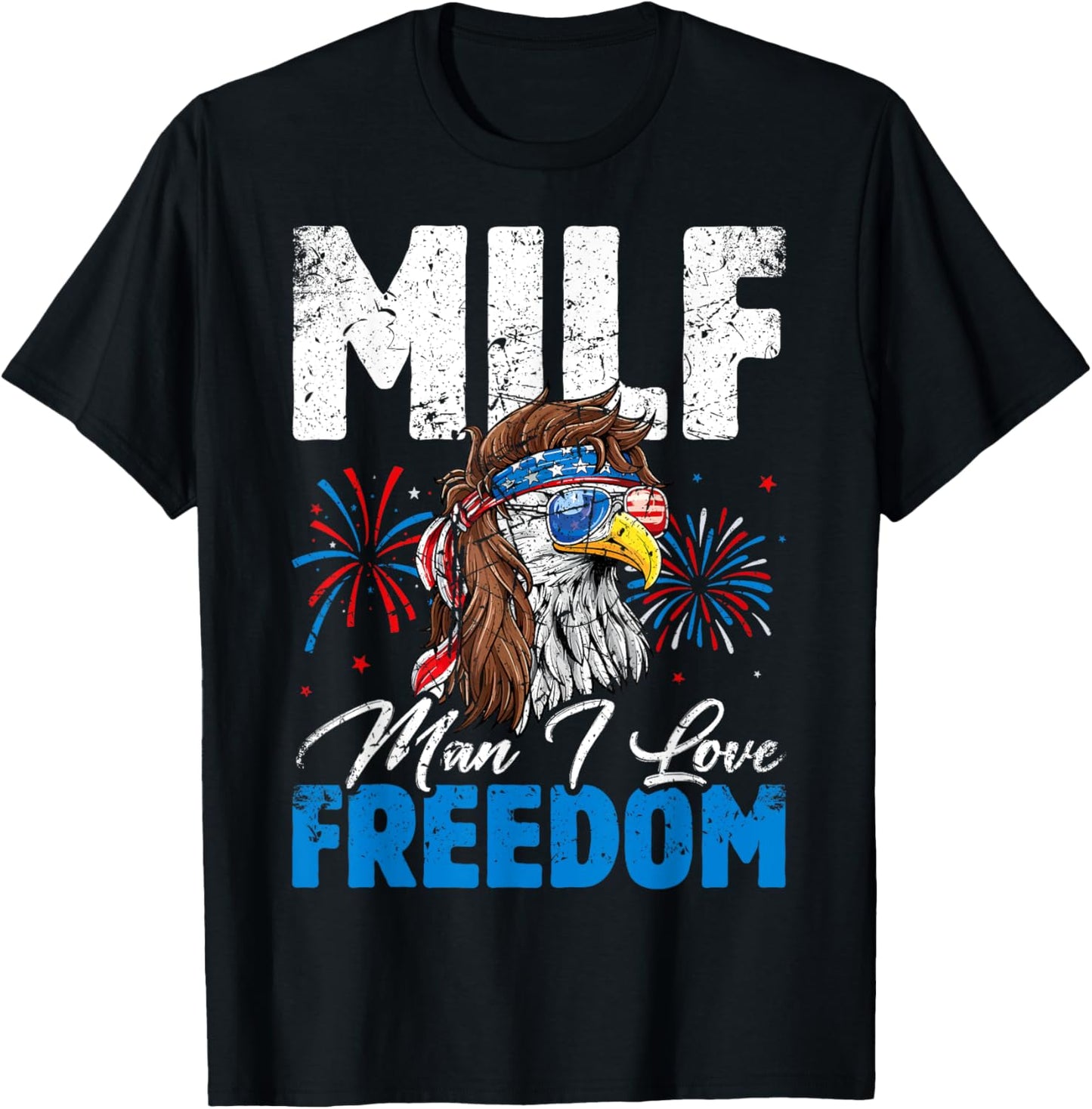 MILF Man I Love Freedom Eagle Funny Patriotic 4th Of July T-Shirt - T-Shirt | Black