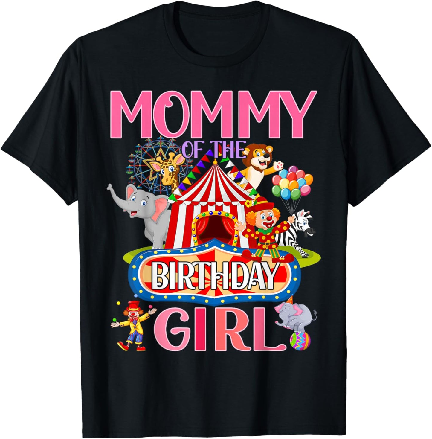 Mommy Of The Birthday For Girl Circus Carnival Family Party T-Shirt - T-Shirt | Black