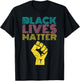 Black Lives Matter Equal Rights BLM Protest With Fist Hand T-Shirt - T-Shirt | Black