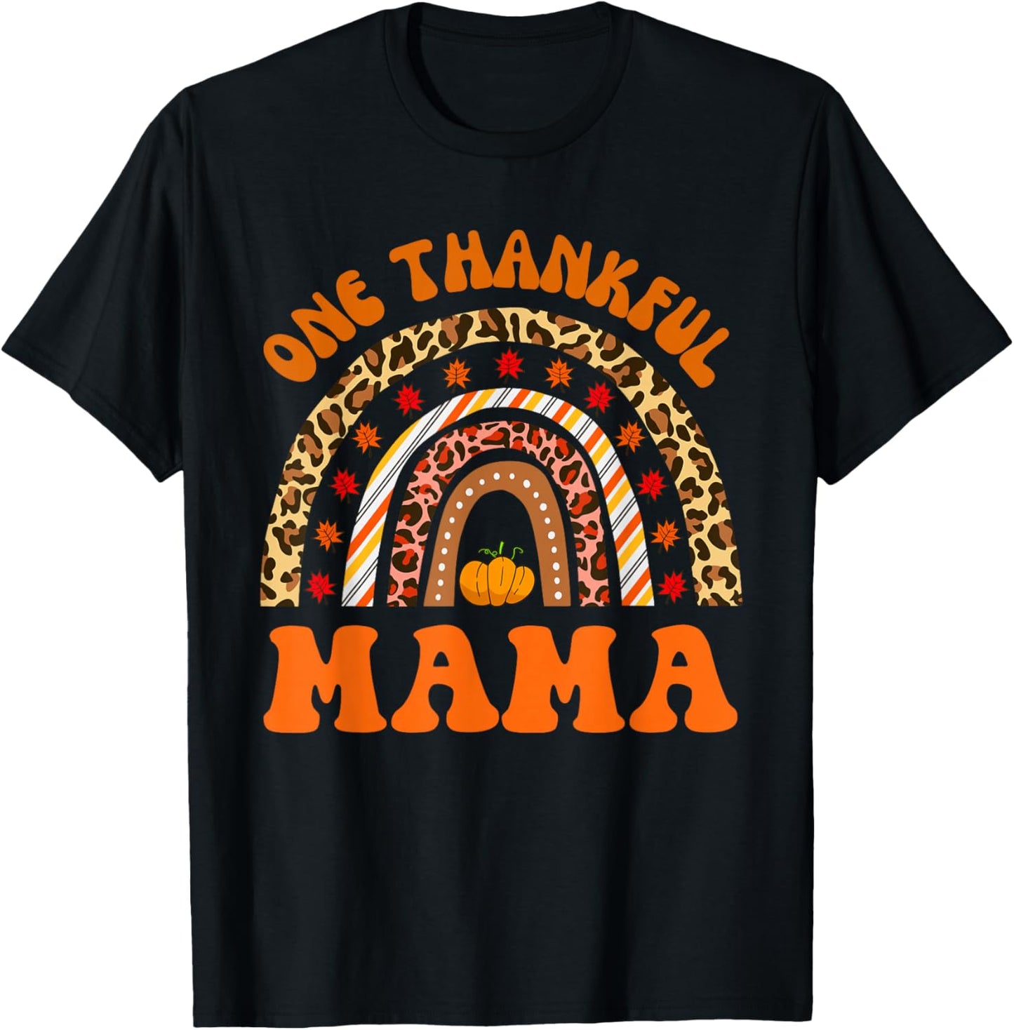 One thankful Mama fall rainbow thanksgiving day mom autumn T-Shirt - T-Shirt | Black