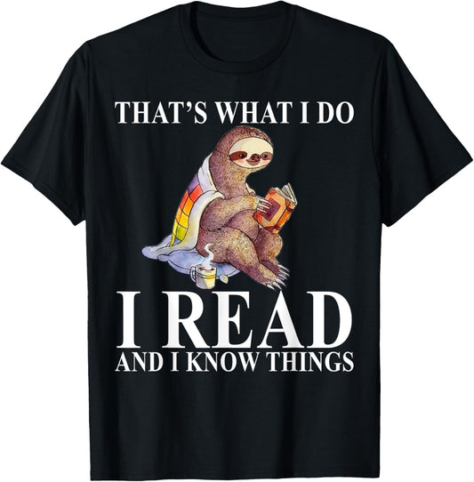 That's What I Do I Read and I Know Things Sloth Reading Book T-Shirt - T-Shirt | Black