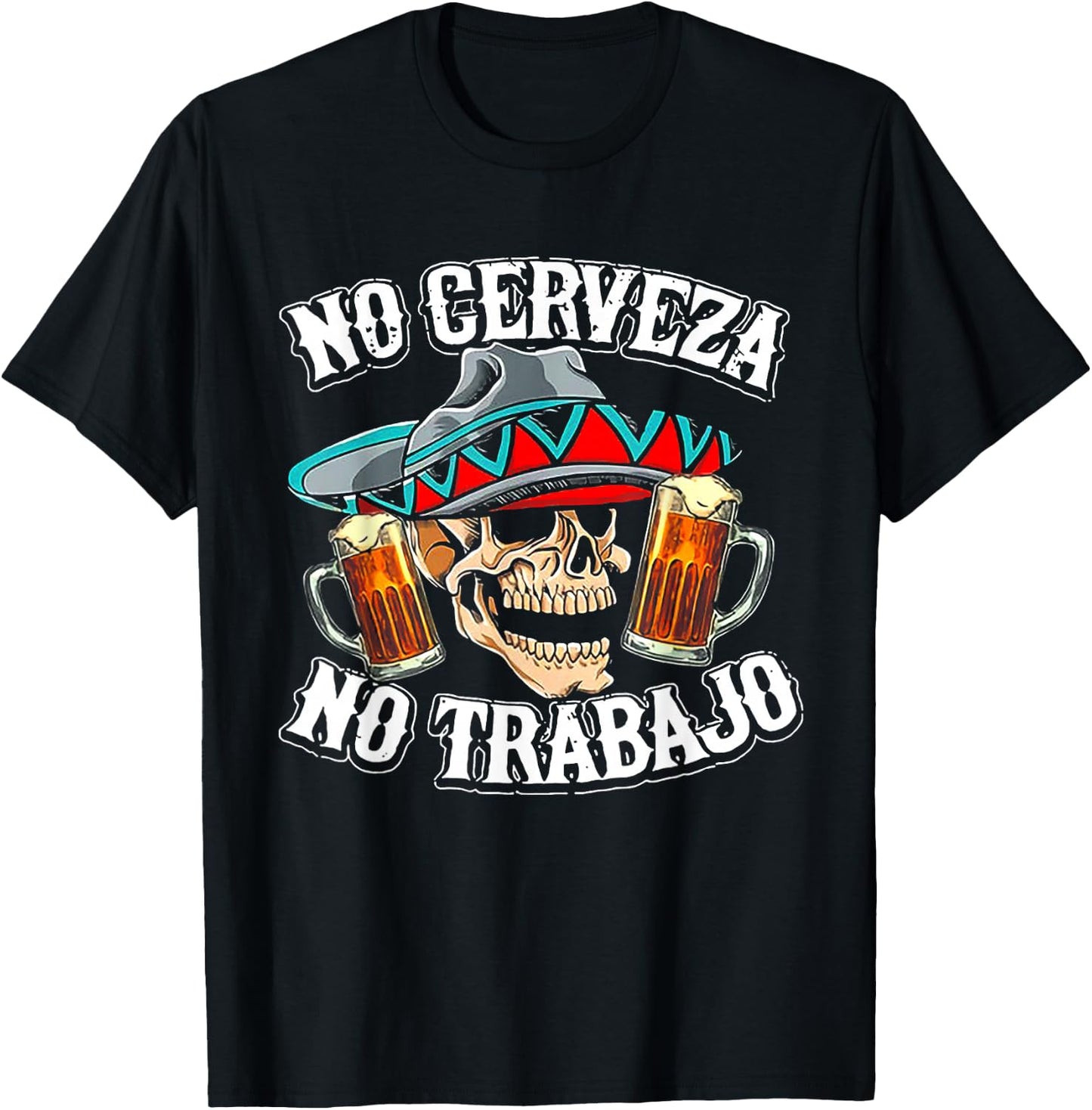 No Cerveza No Trabajo Skull T-Shirt - T-Shirt | Black