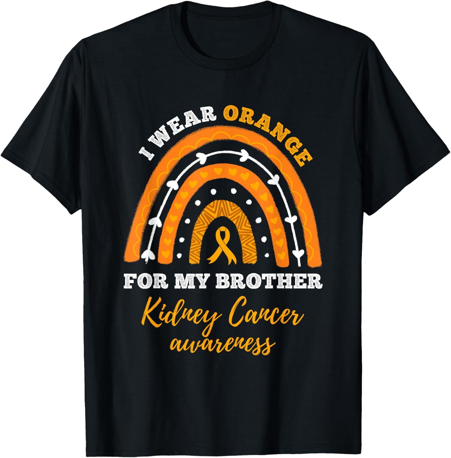 Rainbow I Wear Orange For My Brother Kidney Cancer Awareness T-Shirt - T-Shirt | Black