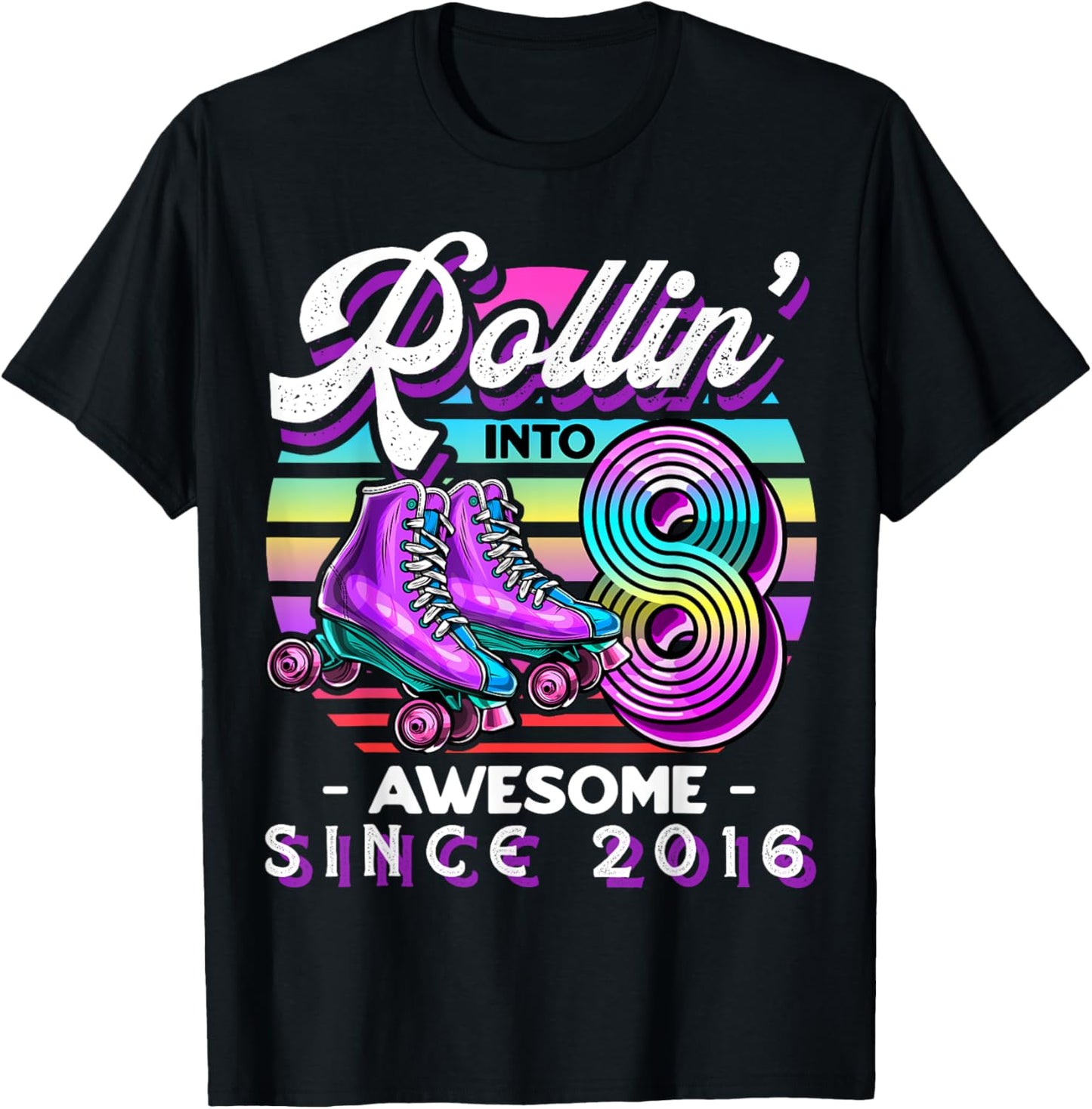 Roller Skating 8th Birthday Girls Rollin into 8 Awesome 2016 T-Shirt - T-Shirt | Black