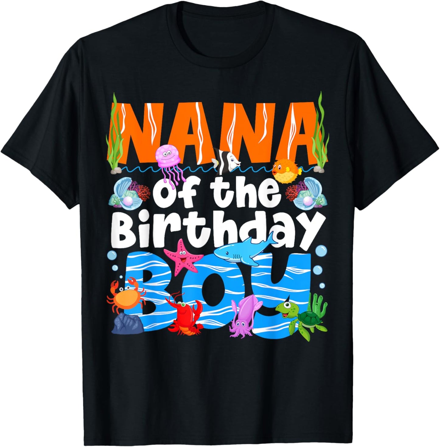Nana Under Sea Birthday Party Boys Ocean Sea Animals Themed T-Shirt - T-Shirt | Black