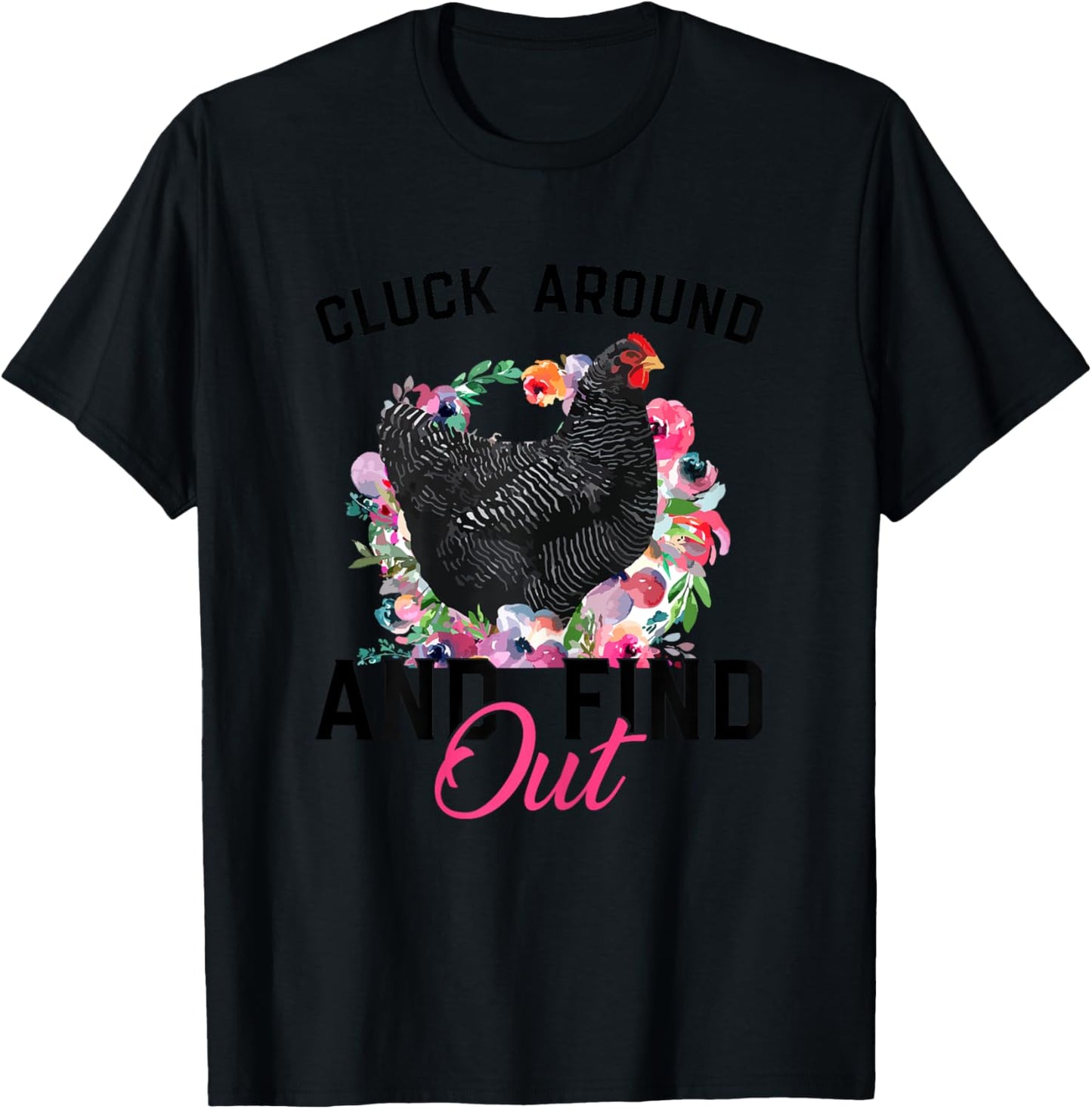 Cluck Around And Find Out Funny Chicken Rooster Women Girls T-Shirt - T-Shirt | Black