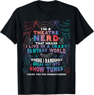 I Am Theatre Nerd Funny Musical Broadway Theater Thespian T-Shirt - T-Shirt | Black