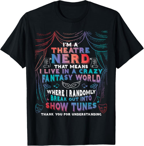 I Am Theatre Nerd Funny Musical Broadway Theater Thespian