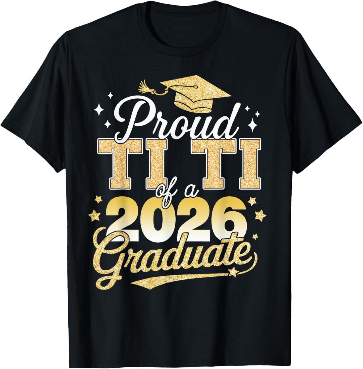 Proud Ti Ti Of A Class Of 2026 Graduate Senior 26 Graduation T-Shirt - T-Shirt | Black