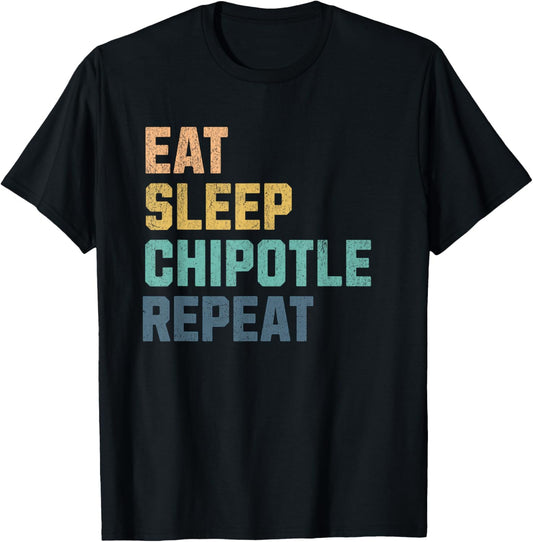 Eat Sleep Chipotle Repeat Fan Player Men Women Kids Funny T-Shirt - T-Shirt | Black