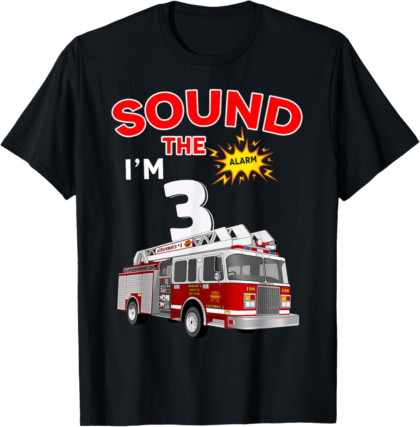 Sound the Alarm I'm 3! Kids Fire Truck Firefighter Birthday T-Shirt - T-Shirt | Black
