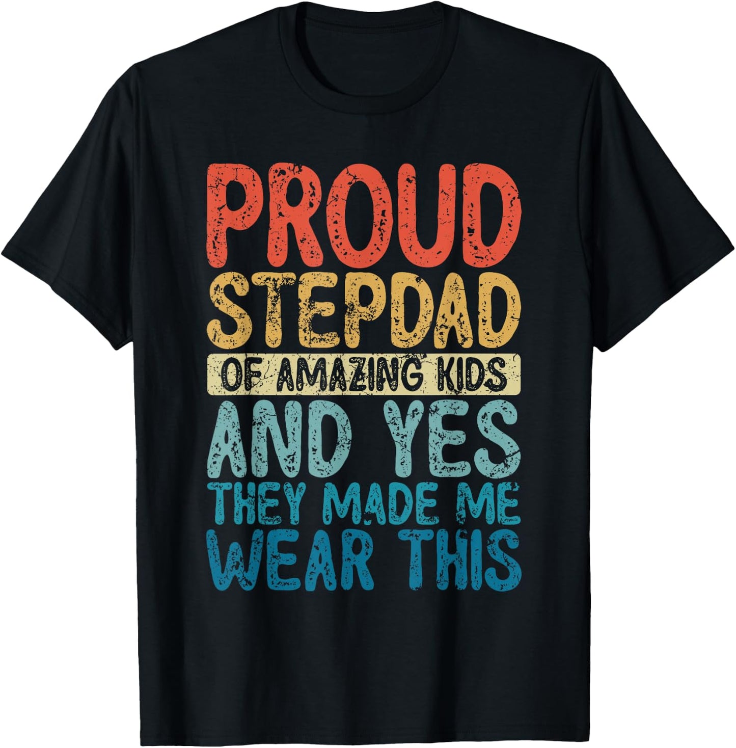 Funny Proud Stepdad They Made Me Wear This T-Shirt - T-Shirt | Black