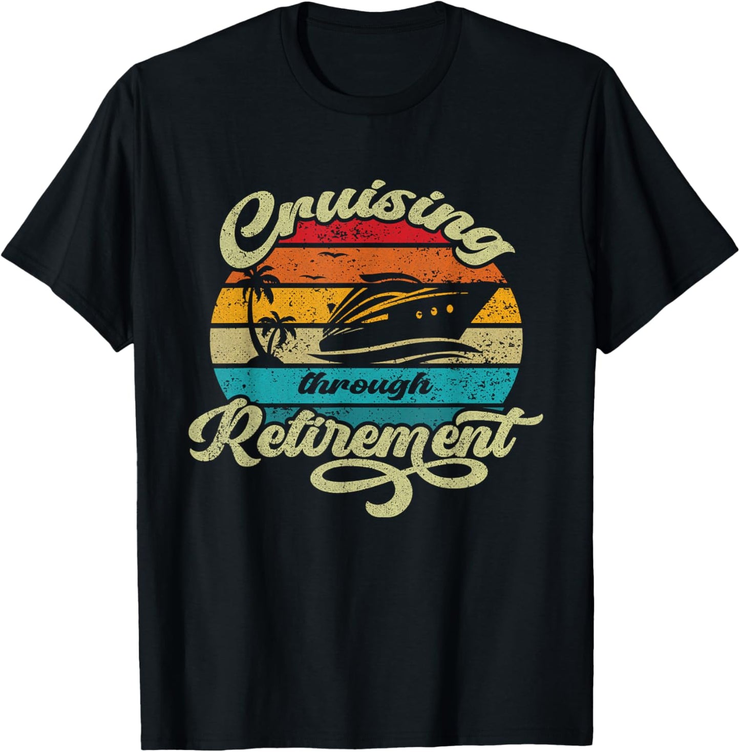 Cruising Through Retirement Funny Cruise Vacation Design T-Shirt - T-Shirt | Black