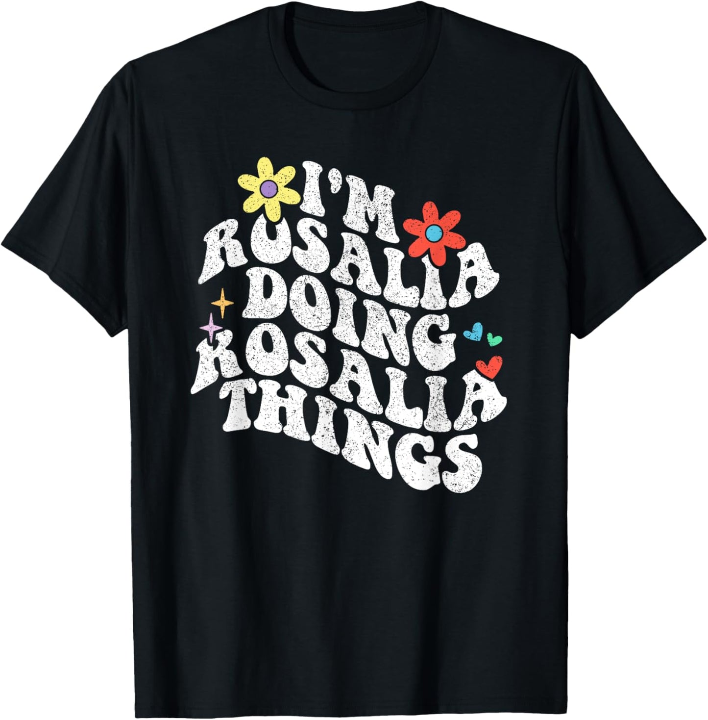 Groovy Im Rosalia Doing Rosalia Things Funny Mother's Day T-Shirt - T-Shirt | Black