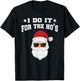 I Do It For The HOs T-Shirt - T-Shirt | Black