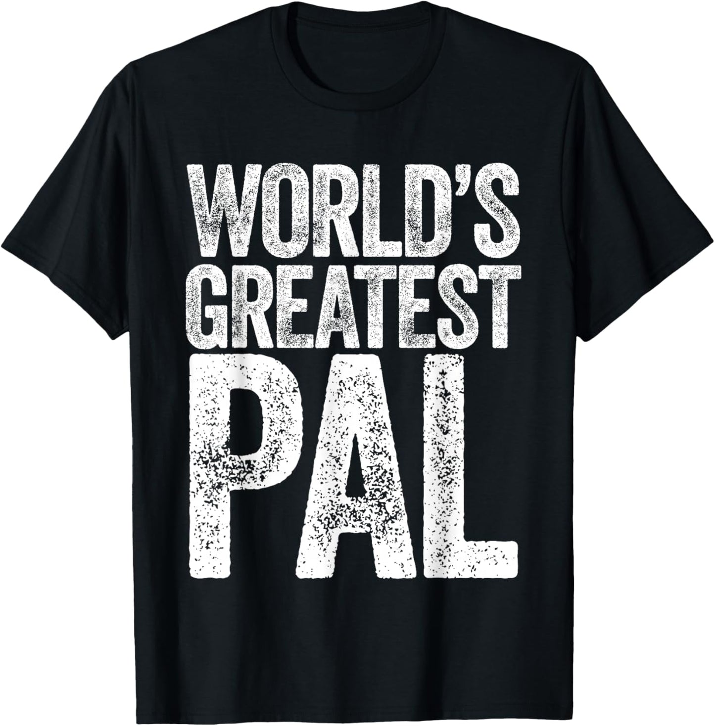 World's Greatest Pal T-Shirt - T-Shirt | Black