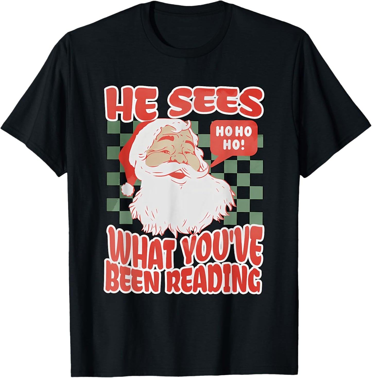 He Sees What You've Been Reading Funny Bookish Christmas T-Shirt - T-Shirt | Black