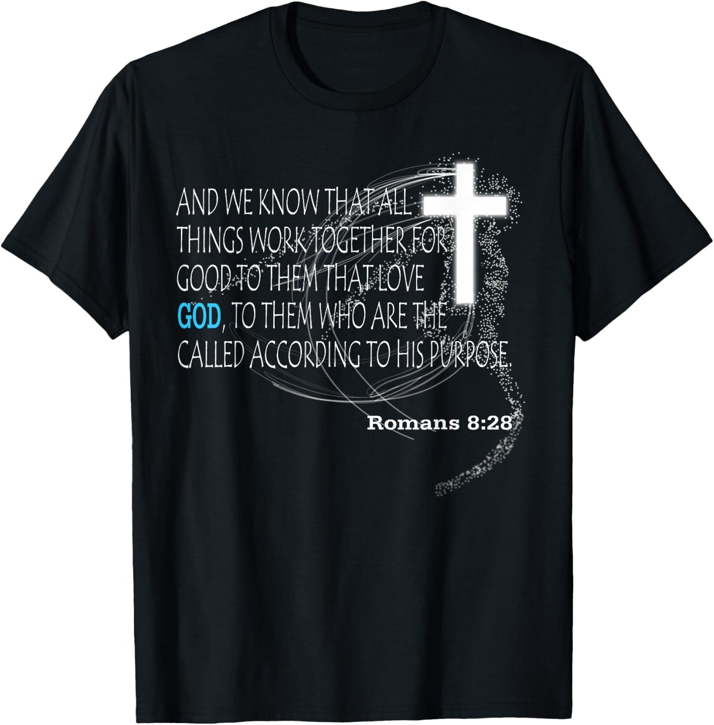 Romans 8:28 T-Shirt - T-Shirt | Black