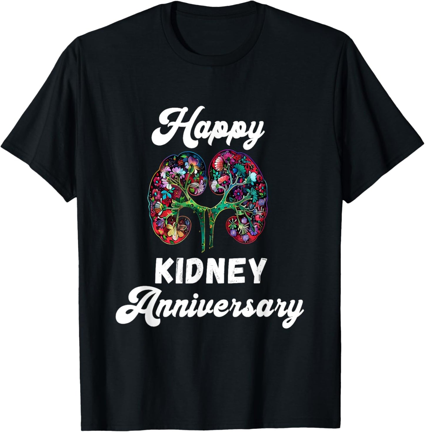 Happy Kidney Anniversary Kidney Transplant Organ Recipient T-Shirt - T-Shirt | Black