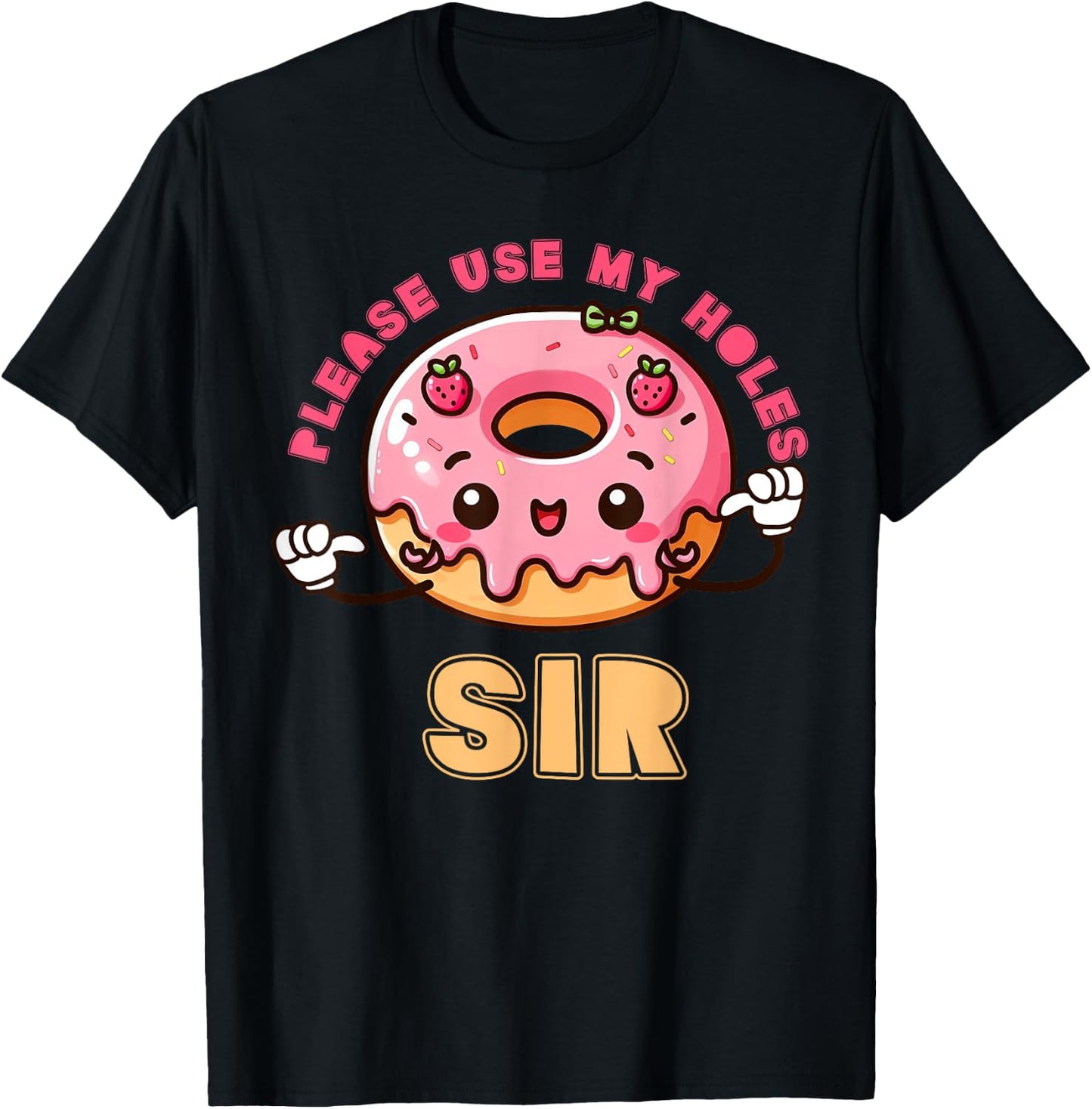 Please Use My Holes Sir Inappropriate Funny Donut Embarrass T-Shirt - T-Shirt | Black