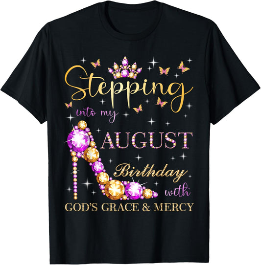 Stepping Into My August Birthday With God's Grace And Mercy T-Shirt - T-Shirt | Black