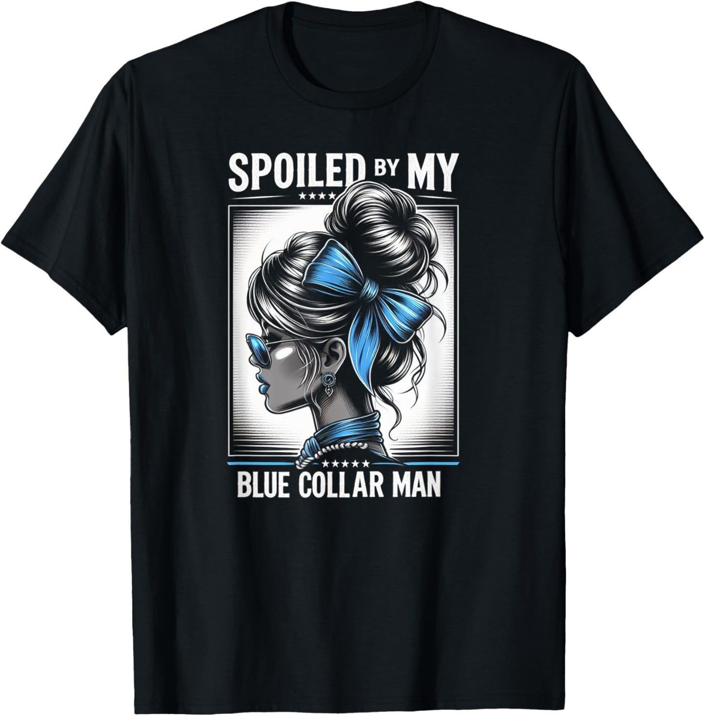 Spoiled By My Blue Collar Man Messy Bun T-Shirt - T-Shirt | Black