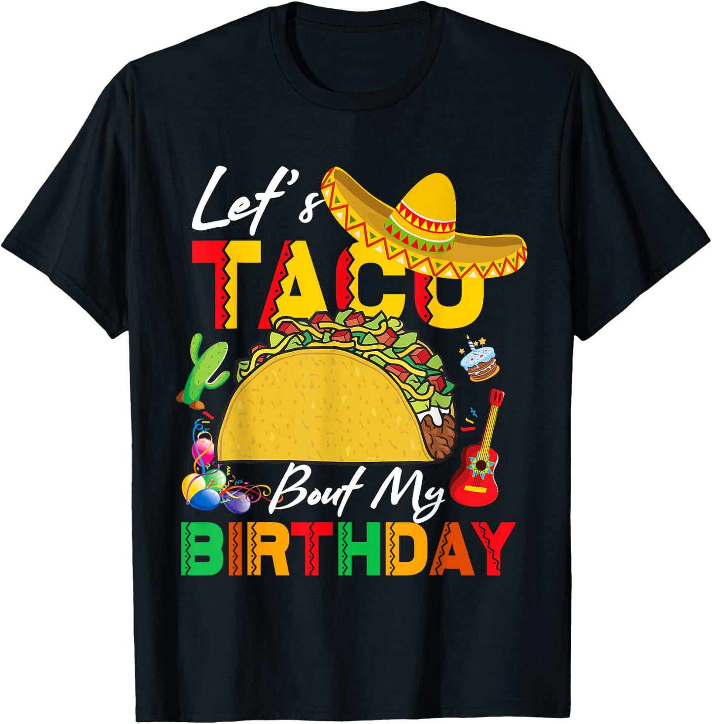 Let's Taco bout My Birthday Cinco De Mayo Tacos T-Shirt - T-Shirt | Black