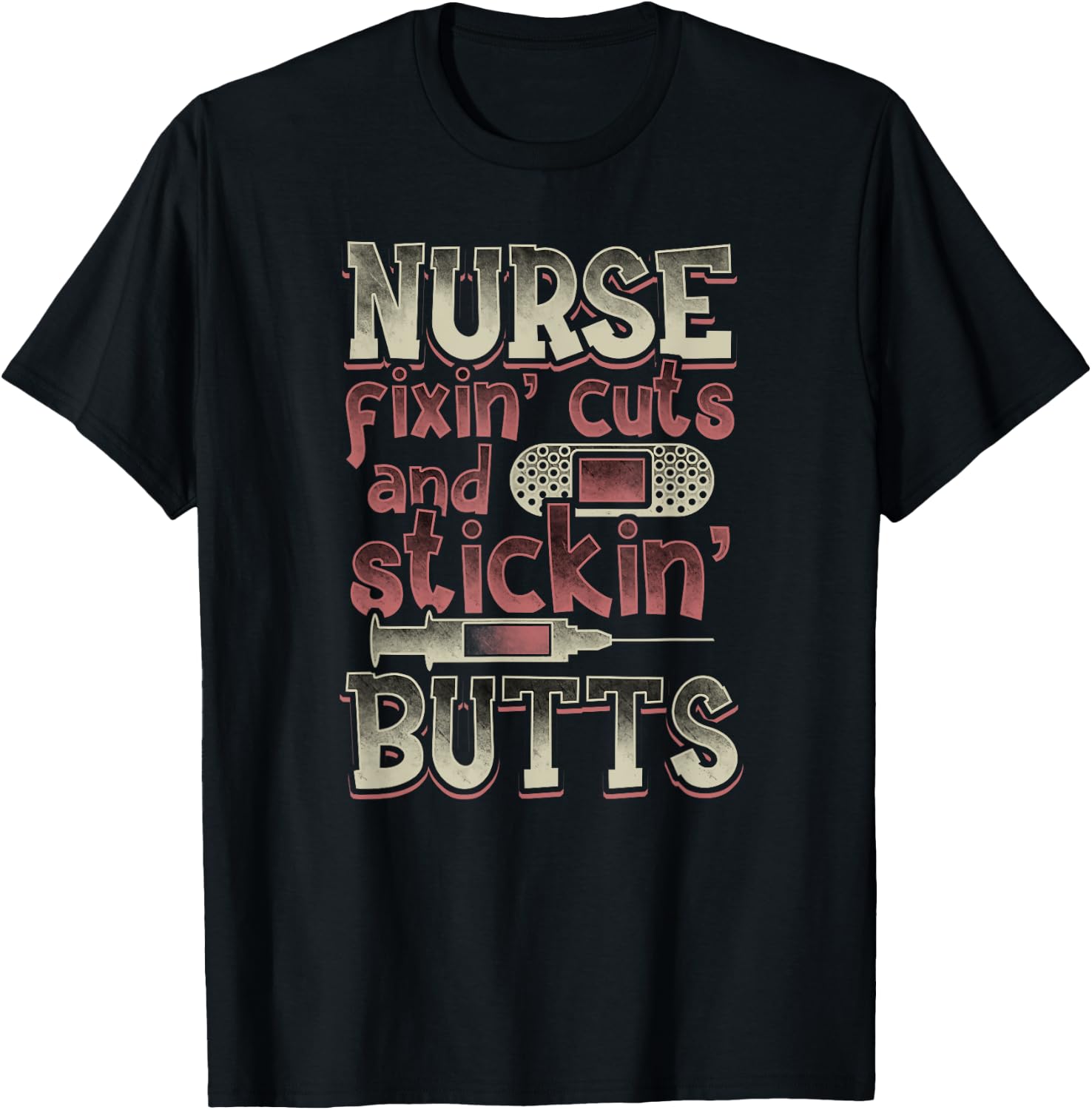Nurse Gifts Men Funny Fixin' Cuts Stickin' Butts T-Shirt - T-Shirt | Black
