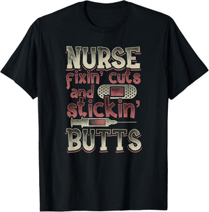 Nurse Gifts Men Funny Fixin' Cuts Stickin' Butts T-Shirt - T-Shirt | Black