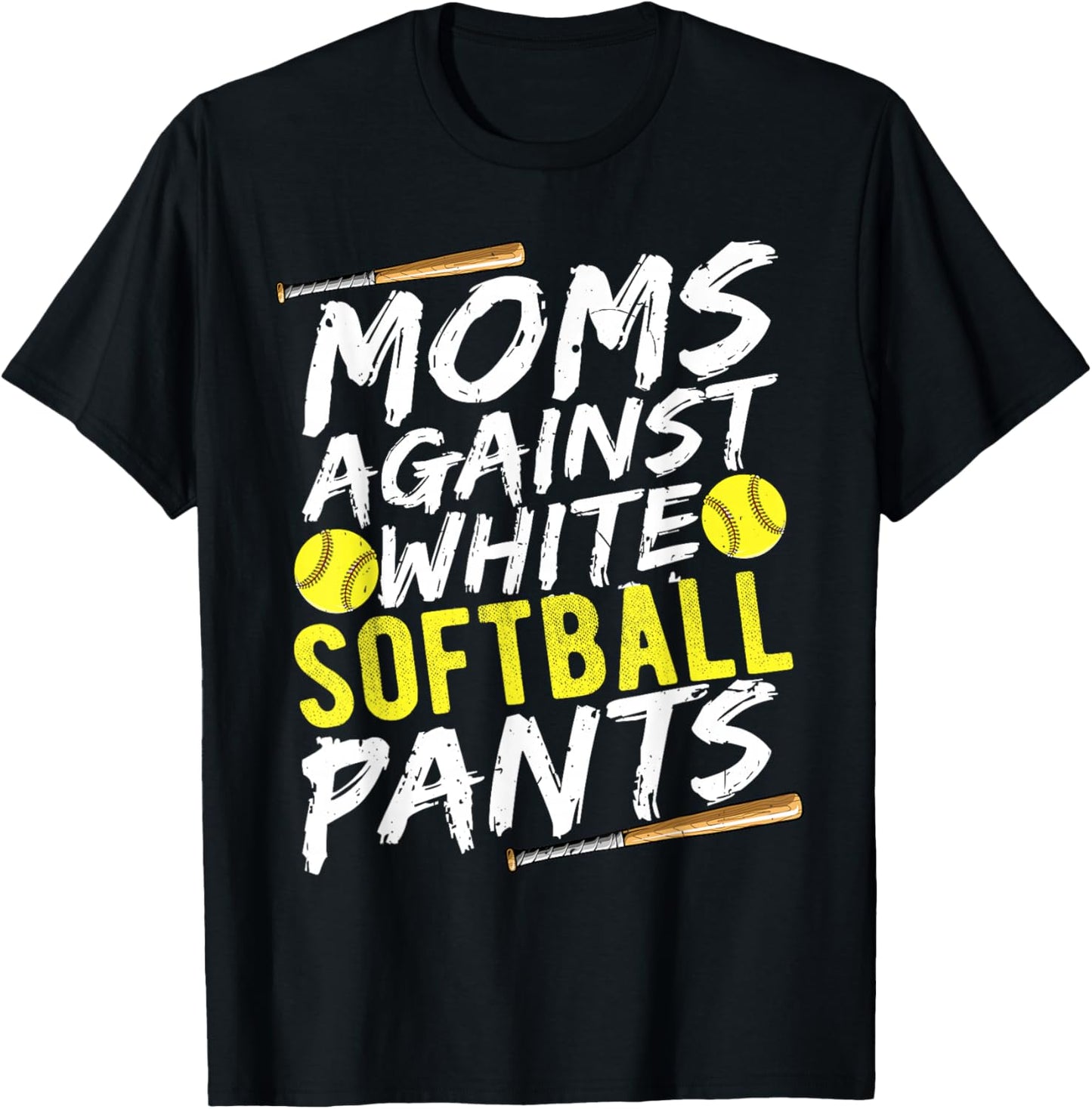 Funny Softball Mom Against White Softball Pants Shirt T-Shirt - T-Shirt | Black