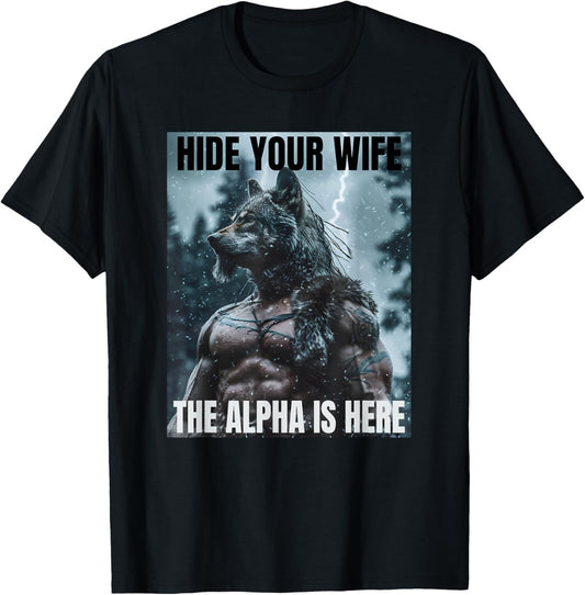 Hide Your Wife Funny Cringy Werewolf Meme Cringe Alpha Wolf T-Shirt - T-Shirt | Black