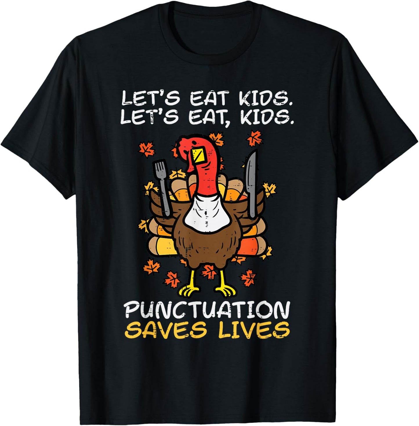 Funny Thanksgiving Teacher Turkey Lets Eat Kids Punctuation T-Shirt - T-Shirt | Black
