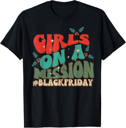 Girls Mission Funny Black Shopping Friday Christmas Holiday T-Shirt - T-Shirt | Black