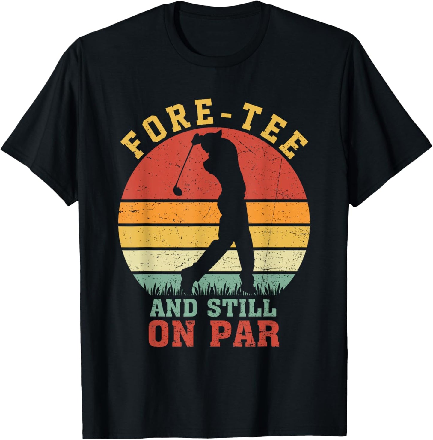 Fore- Still On Par 40th Birthday Golf Player Golfer Retro T-Shirt - T-Shirt | Black