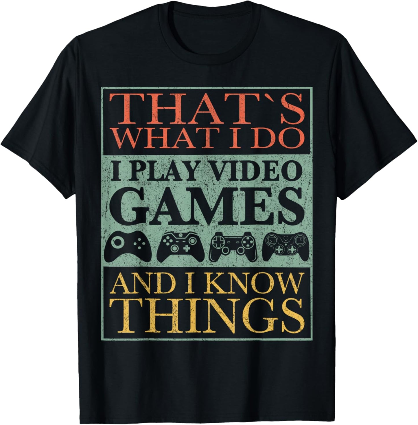 That's What I Do Game Funny Video Games Gift T-Shirt - T-Shirt | Black