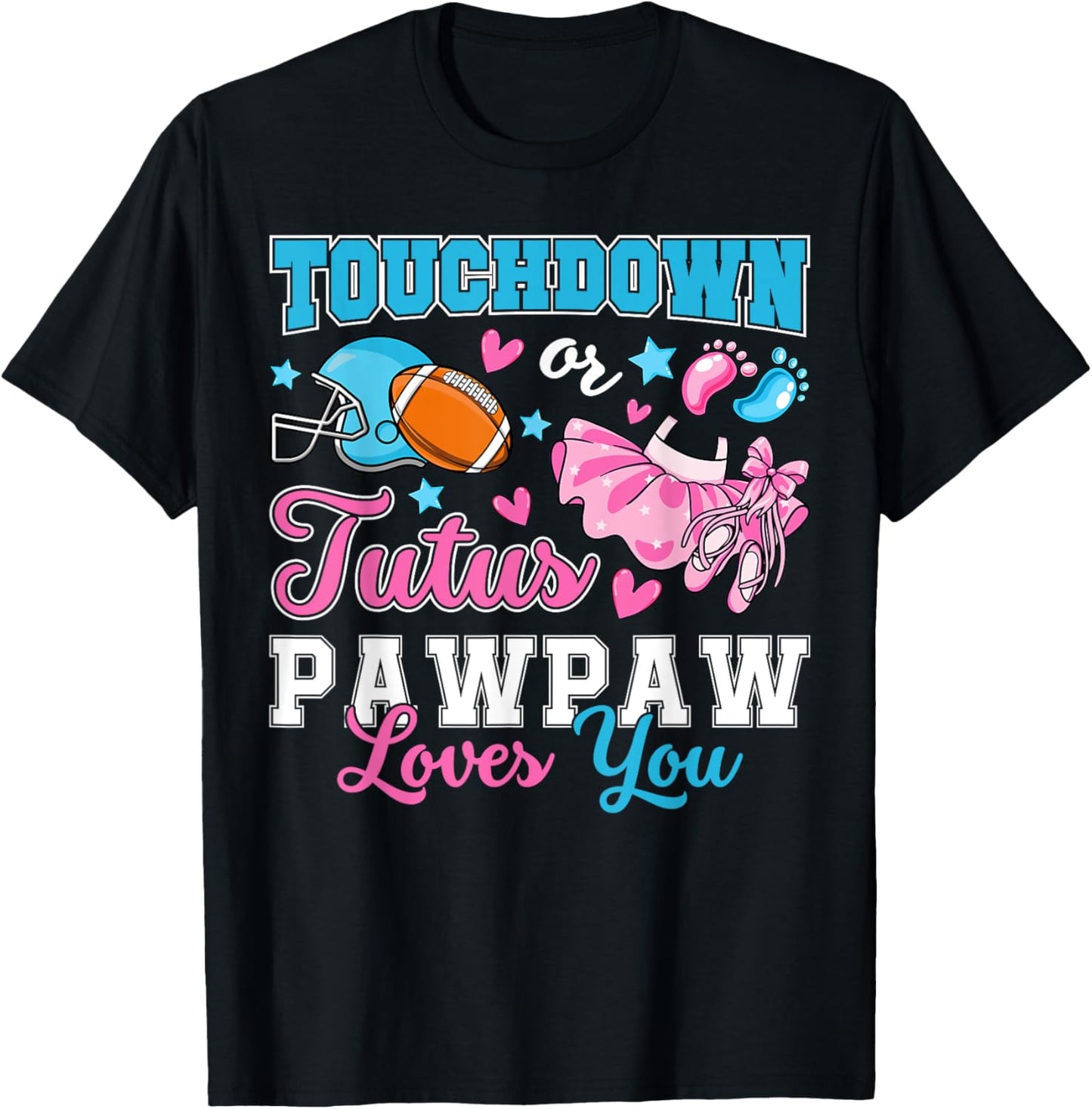 Touchdown or Tutus Pawpaw Loves You Cute Gender Reveal Baby T-Shirt - T-Shirt | Black