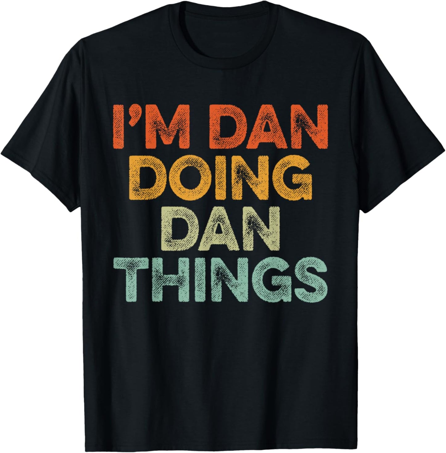 I'm DAN Doing DAN Things Shirt Vintage Funny Christmas T-Shirt - T-Shirt | Black