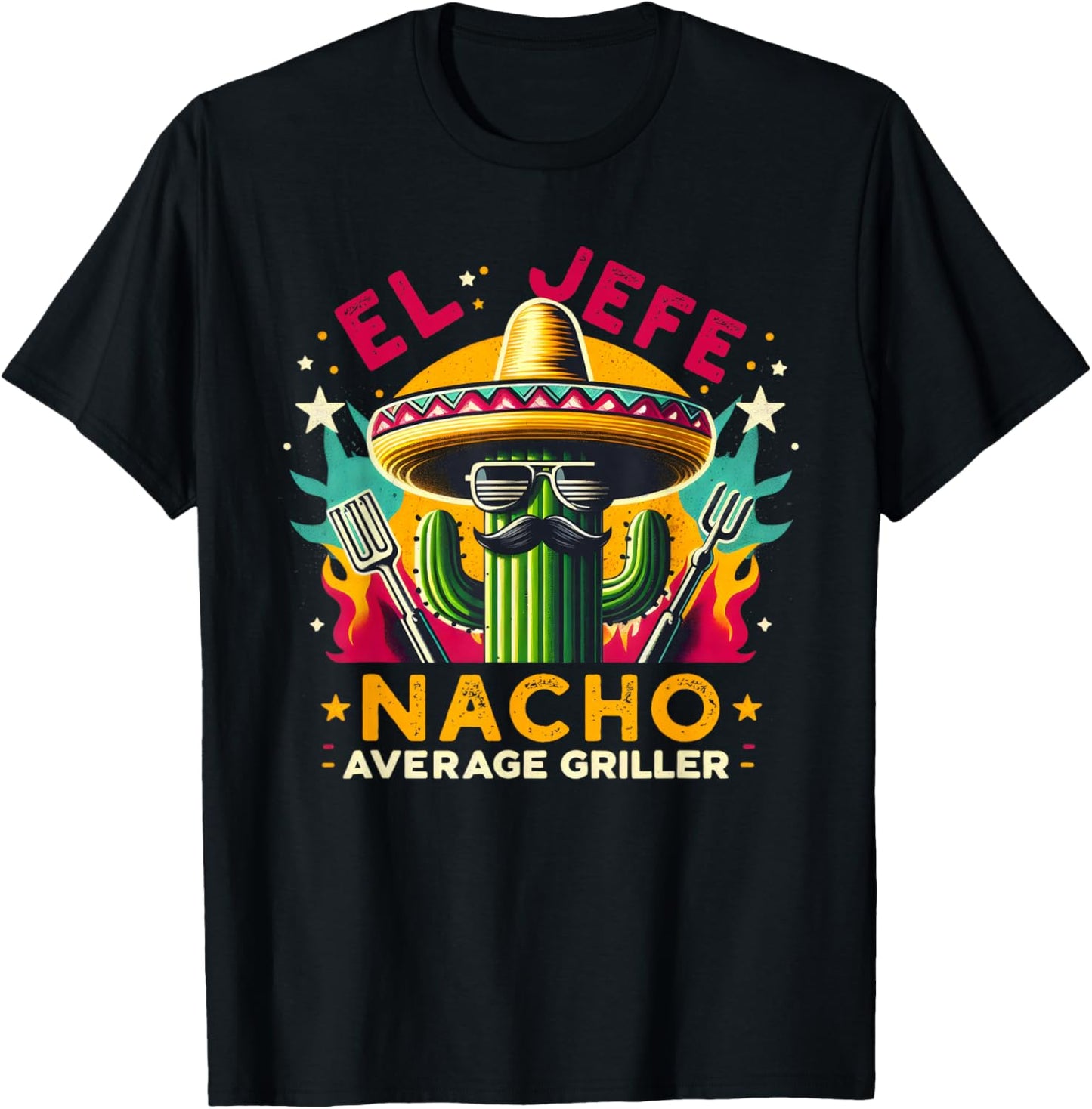El Jefe Nacho Average Griller Fun Mexican Hat Catus BBQ Food T-Shirt - T-Shirt | Black