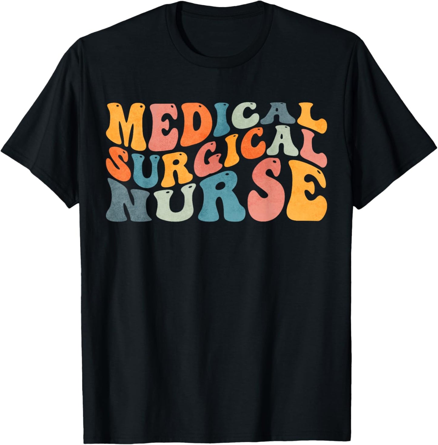 Groovy Medical-Surgical Nurse Med Surg Nursing T-Shirt - T-Shirt | Black