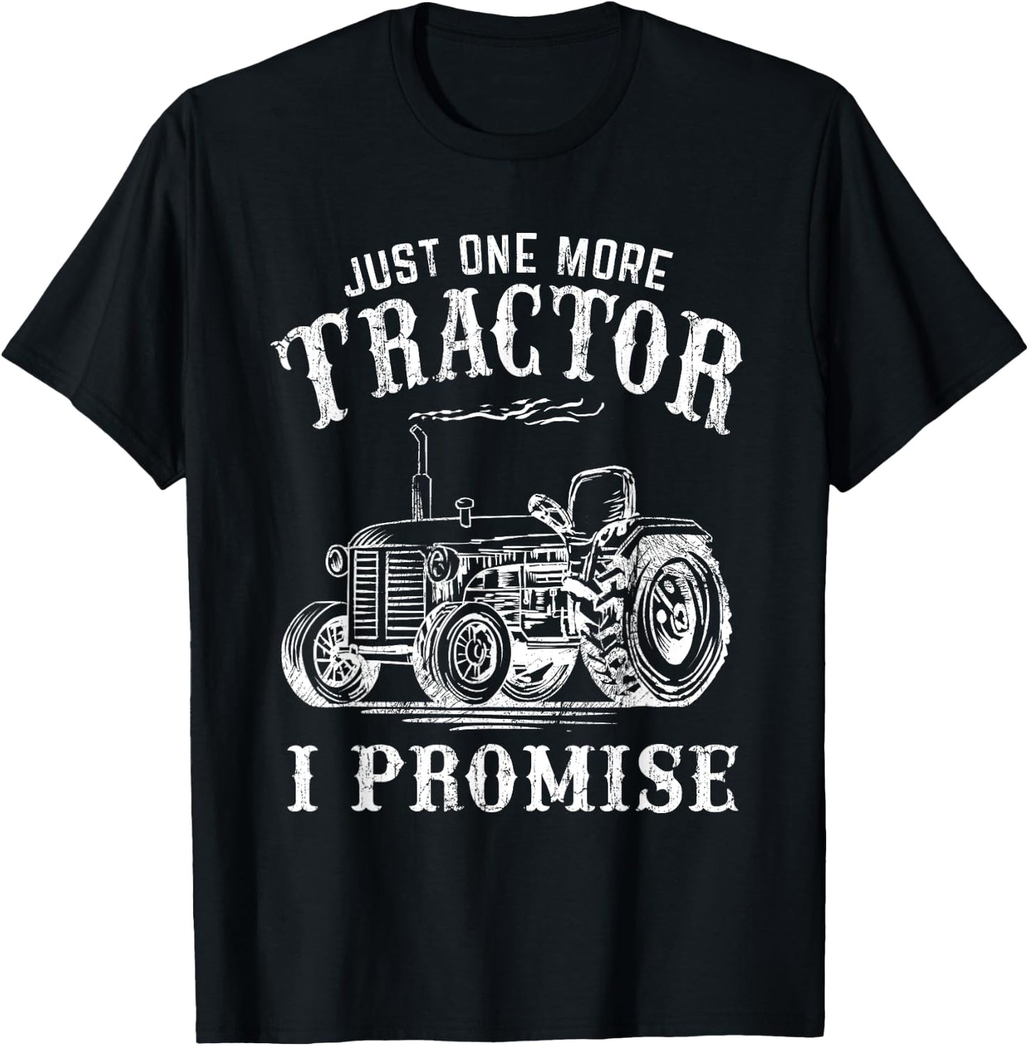 Just One More Tractor I Promise Funny Vintage Farming Gag T-Shirt - T-Shirt | Black