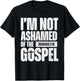 I'm not ashamed of the Gospel of Christ Jesus Romans 1:16 T-Shirt - T-Shirt | Black