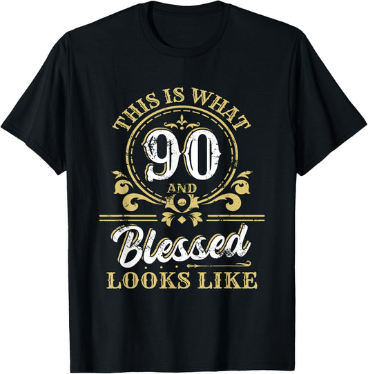 This Is What 90 And Blessed Look Like 90th Birthday Party T-Shirt - T-Shirt | Black